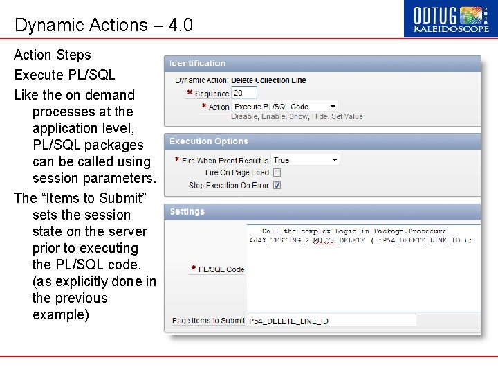 Dynamic Actions – 4. 0 Action Steps Execute PL/SQL Like the on demand processes