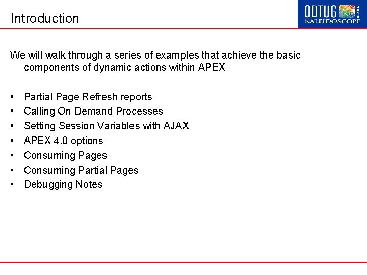 Introduction We will walk through a series of examples that achieve the basic components