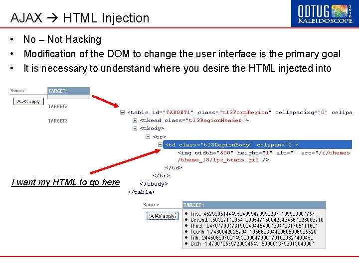 AJAX HTML Injection • No – Not Hacking • Modification of the DOM to