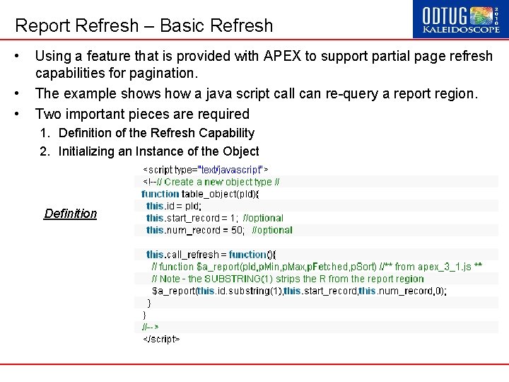 Report Refresh – Basic Refresh • • • Using a feature that is provided