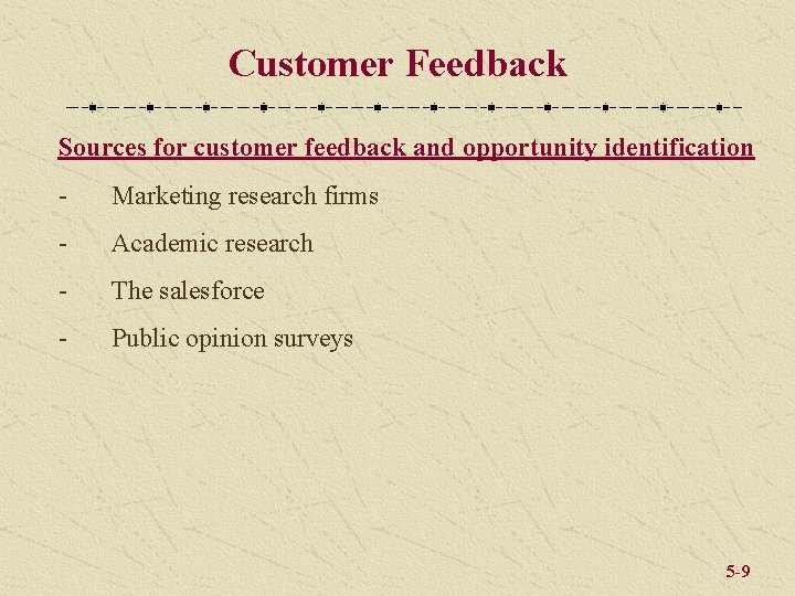 Customer Feedback Sources for customer feedback and opportunity identification - Marketing research firms -