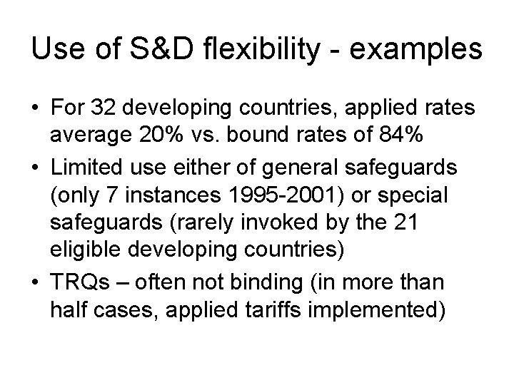 Use of S&D flexibility - examples • For 32 developing countries, applied rates average