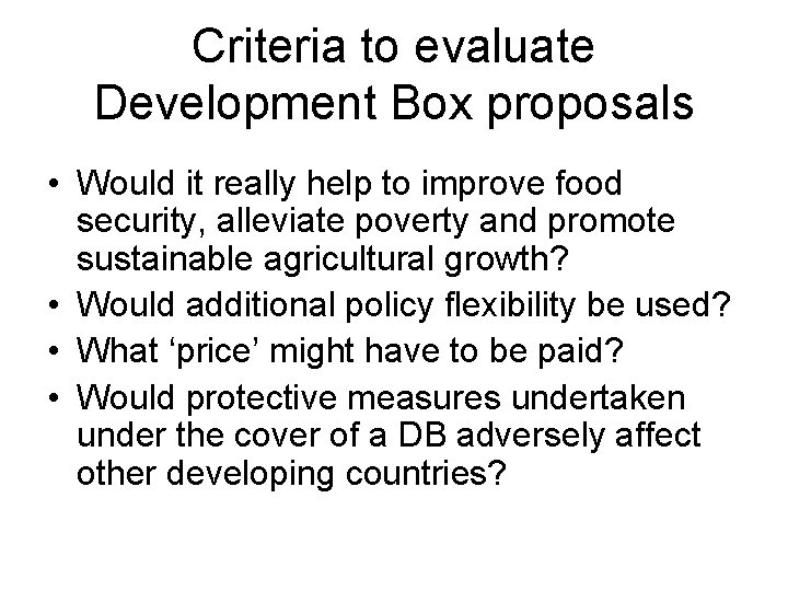 Criteria to evaluate Development Box proposals • Would it really help to improve food