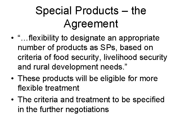 Special Products – the Agreement • “…flexibility to designate an appropriate number of products