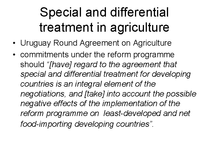 Special and differential treatment in agriculture • Uruguay Round Agreement on Agriculture • commitments