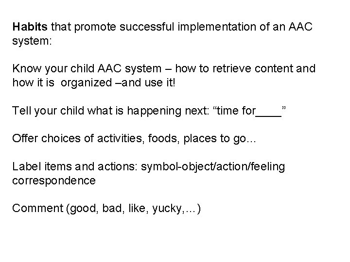 Habits that promote successful implementation of an AAC system: Know your child AAC system