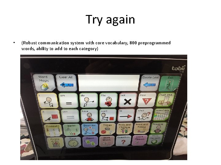 Try again • (Robust communication system with core vocabulary, 800 preprogrammed words, ability to