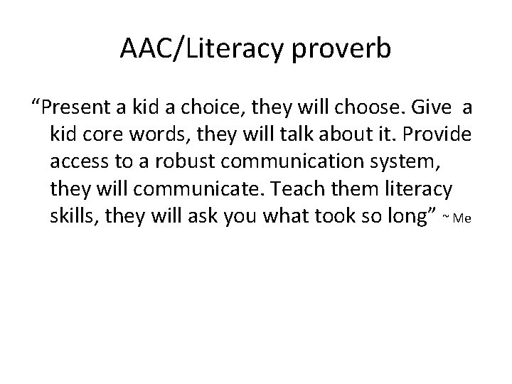 AAC/Literacy proverb “Present a kid a choice, they will choose. Give a kid core