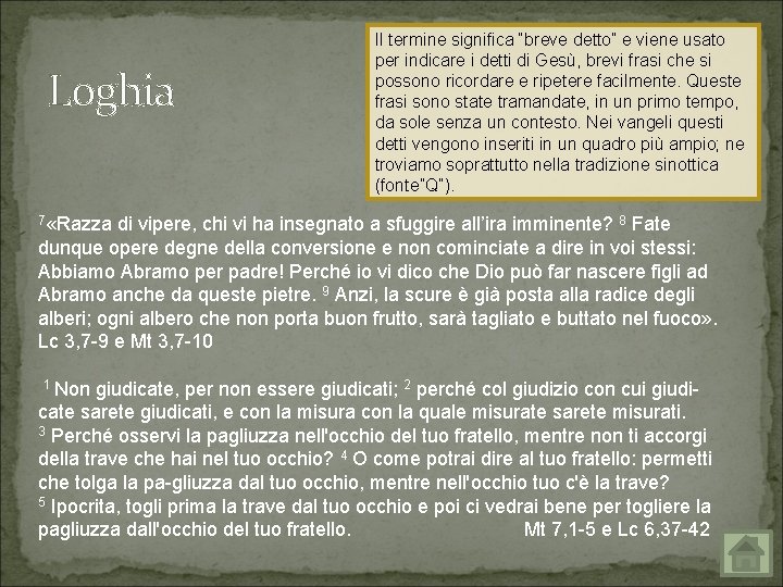 Loghia Il termine significa “breve detto” e viene usato per indicare i detti di