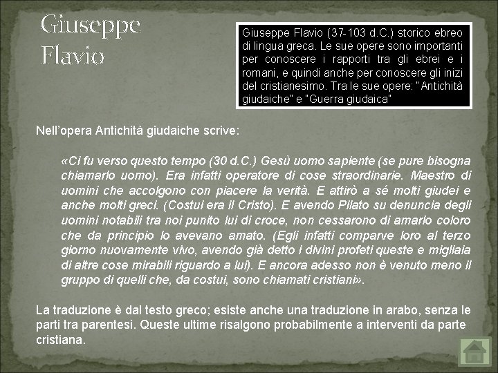 Giuseppe Flavio (37 103 d. C. ) storico ebreo di lingua greca. Le sue