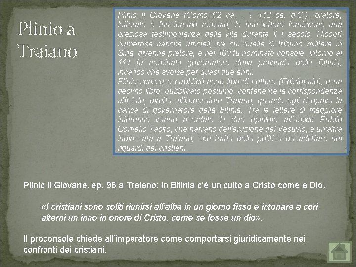 Plinio a Traiano Plinio il Giovane (Como 62 ca. - ? 112 ca. d.