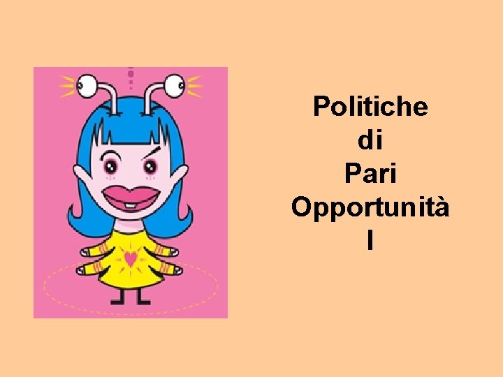 Politiche di Pari Opportunità I 