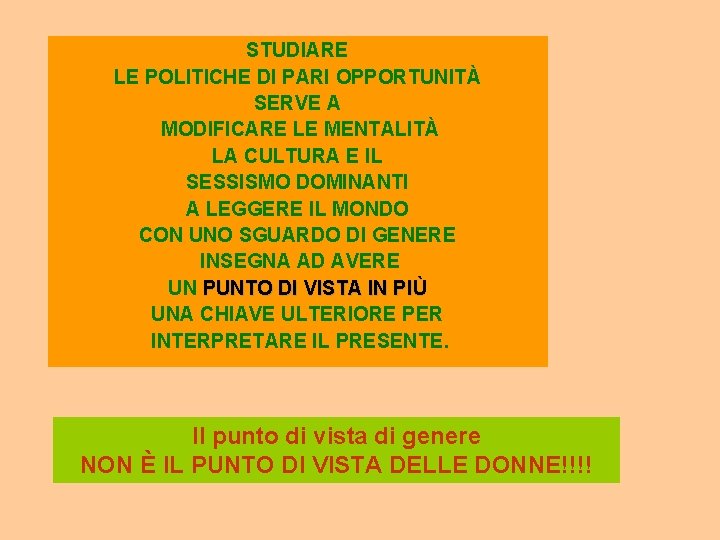 STUDIARE LE POLITICHE DI PARI OPPORTUNITÀ SERVE A MODIFICARE LE MENTALITÀ LA CULTURA E