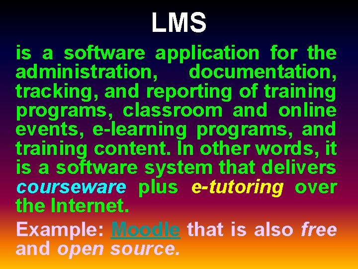 LMS is a software application for the administration, documentation, tracking, and reporting of training