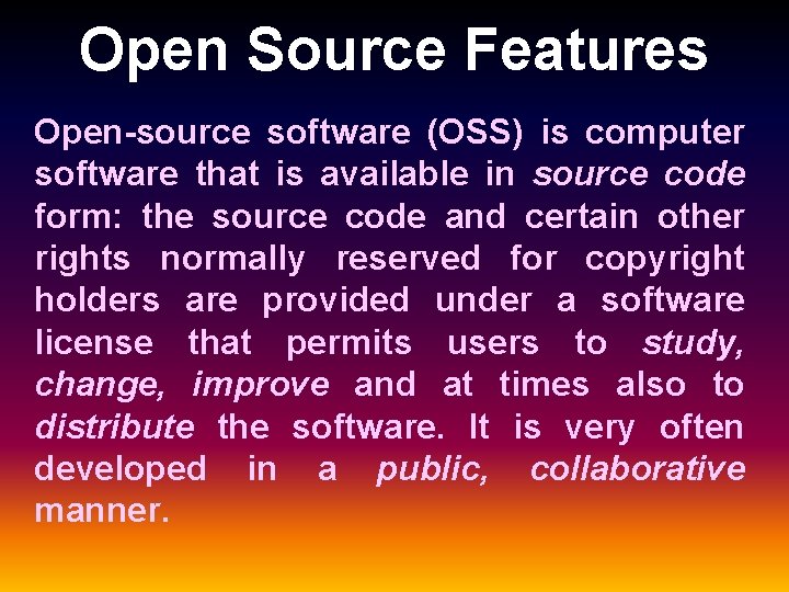 Open Source Features Open-source software (OSS) is computer software that is available in source