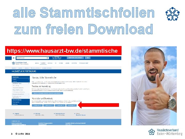 alle Stammtischfolien zum freien Download https: //www. hausarzt-bw. de/stammtische 3 © LVBW 2019 