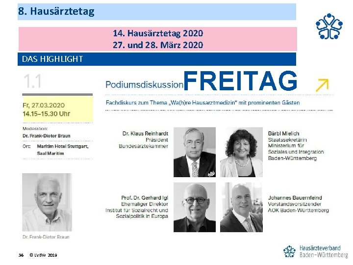 8. Hausärztetag 14. Hausärztetag 2020 27. und 28. März 2020 DAS HIGHLIGHT FREITAG 36