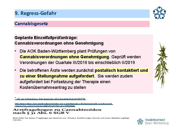 9. Regress-Gefahr Cannabisgesetz Geplante Einzelfallprüfanträge: Cannabisverordnungen ohne Genehmigung • Die AOK Baden-Württemberg plant Prüfungen