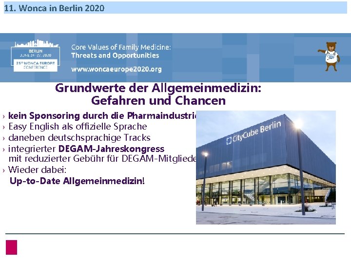 11. Wonca in Berlin 2020 Grundwerte der Allgemeinmedizin: Gefahren und Chancen kein Sponsoring durch