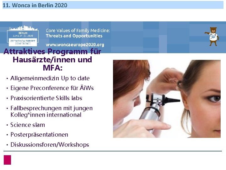 11. Wonca in Berlin 2020 Attraktives Programm für Hausärzte/innen und MFA: • Allgemeinmedizin Up