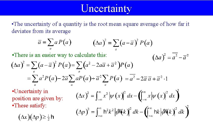 Uncertainty • The uncertainty of a quantity is the root mean square average of