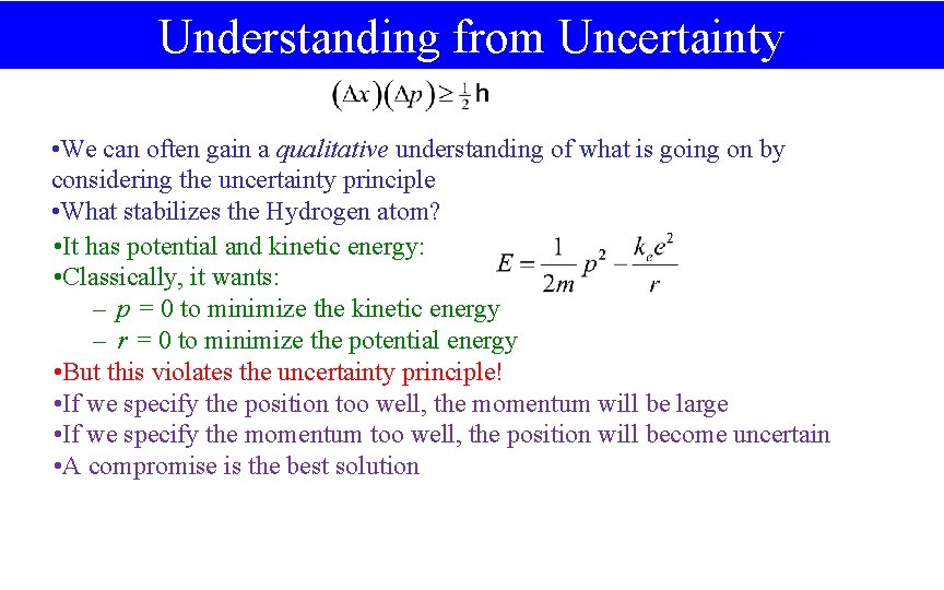 Understanding from Uncertainty • We can often gain a qualitative understanding of what is