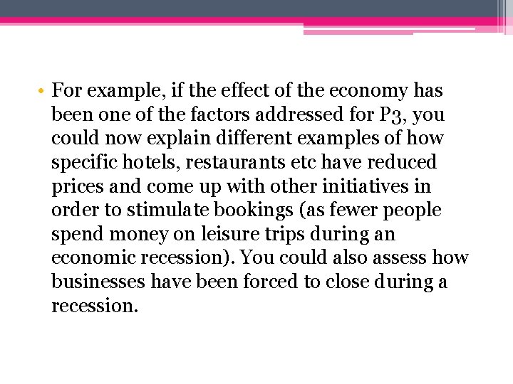 • For example, if the effect of the economy has been one of • For example, if the effect of the economy has been one of
