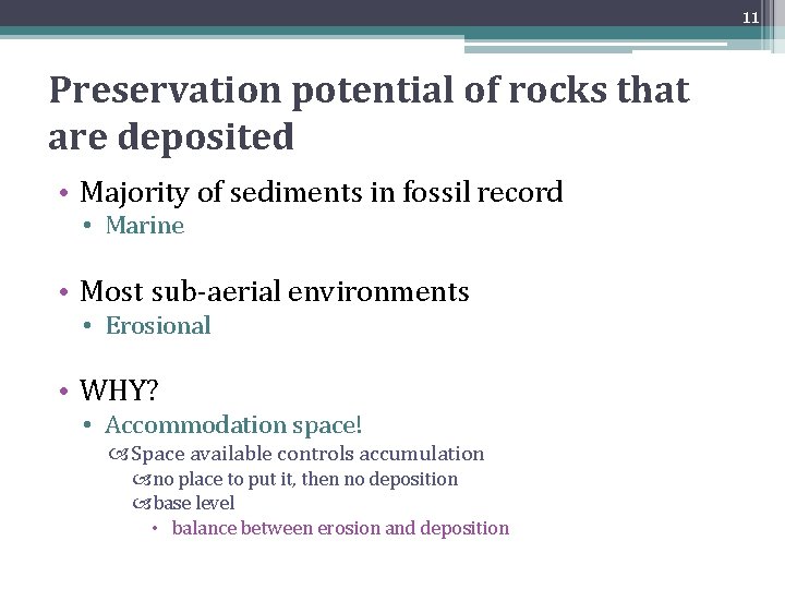 11 Preservation potential of rocks that are deposited • Majority of sediments in fossil 11 Preservation potential of rocks that are deposited • Majority of sediments in fossil