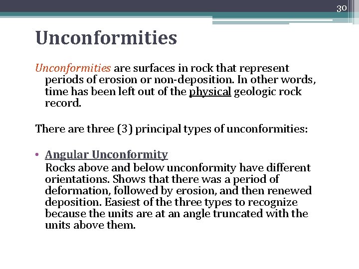 Unconformities are surfaces in rock that represent periods of erosion or non-deposition. In Unconformities are surfaces in rock that represent periods of erosion or non-deposition. In