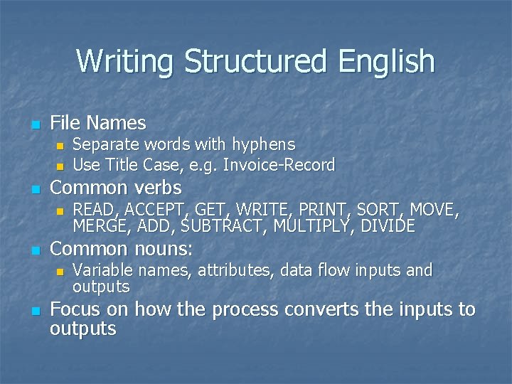 Writing Structured English n File Names n n n Common verbs n n READ,