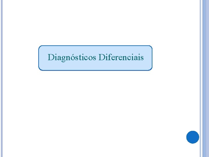 Diagnósticos Diferenciais 