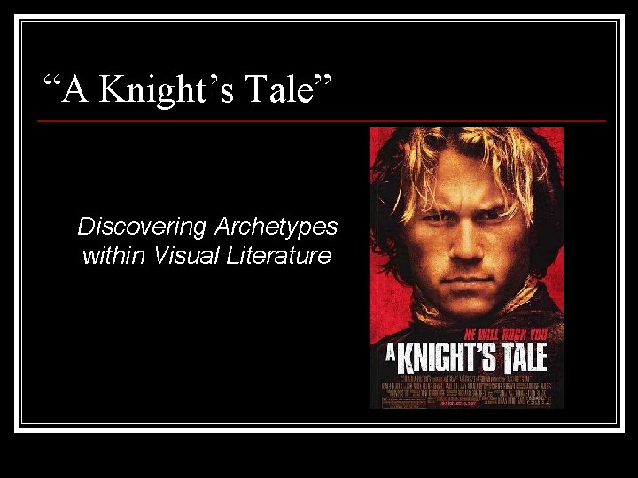 “A Knight’s Tale” Discovering Archetypes within Visual Literature 