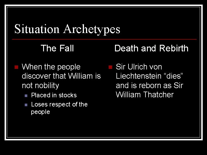 Situation Archetypes The Fall n When the people discover that William is not nobility