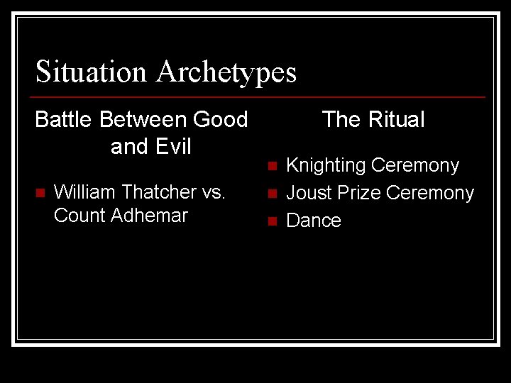 Situation Archetypes Battle Between Good and Evil n William Thatcher vs. Count Adhemar The