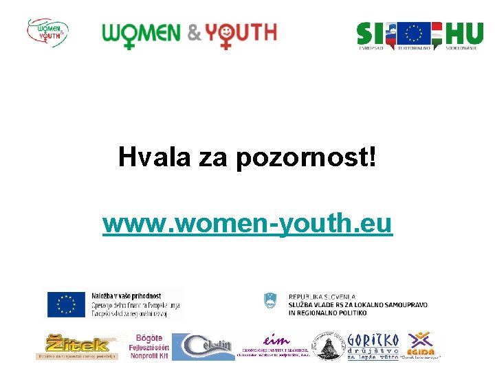 Hvala za pozornost! www. women-youth. eu 