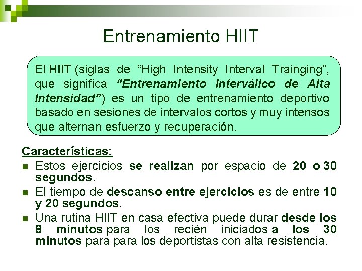 Entrenamiento HIIT El HIIT (siglas de “High Intensity Interval Trainging”, que significa “Entrenamiento Interválico Entrenamiento HIIT El HIIT (siglas de “High Intensity Interval Trainging”, que significa “Entrenamiento Interválico
