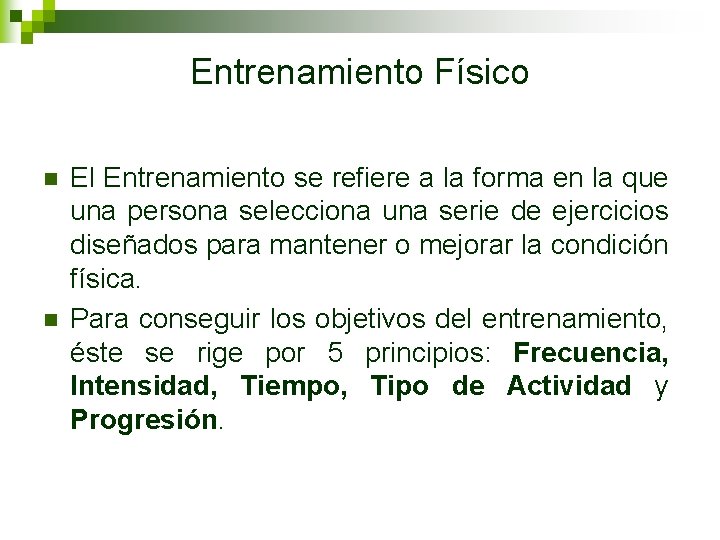 Entrenamiento Físico n n El Entrenamiento se refiere a la forma en la que Entrenamiento Físico n n El Entrenamiento se refiere a la forma en la que