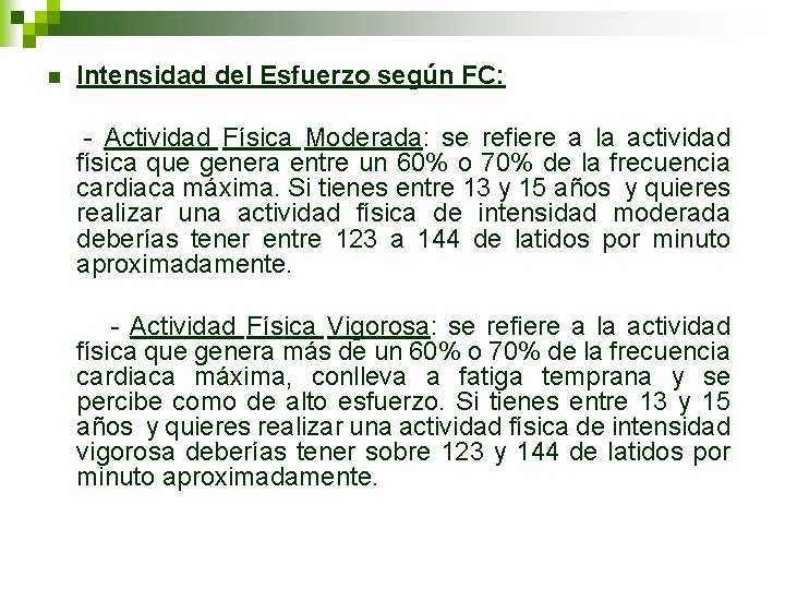 n Intensidad del Esfuerzo según FC: - Actividad Física Moderada: se refiere a la n Intensidad del Esfuerzo según FC: - Actividad Física Moderada: se refiere a la