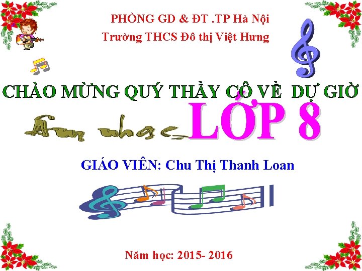 PHÒNG GD & ĐT. TP Hà Nội Trường THCS Đô thị Việt Hưng CHÀO