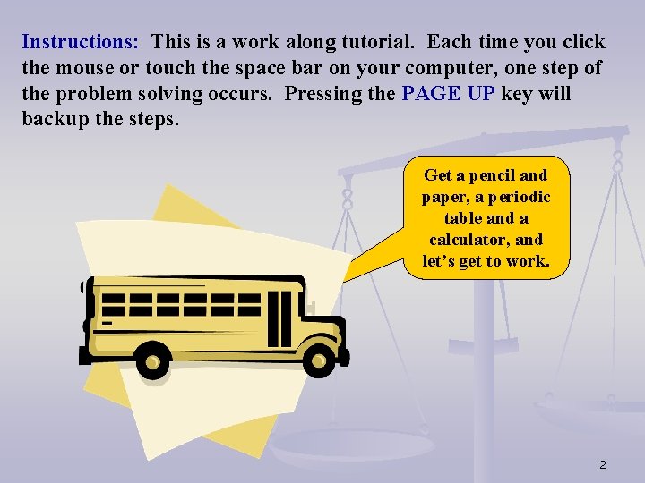 Instructions: This is a work along tutorial. Each time you click the mouse or