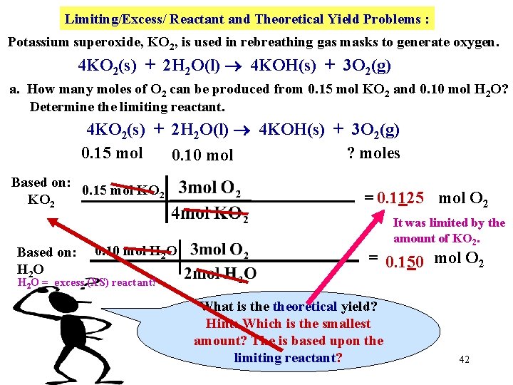 Limiting/Excess/ Reactant and Theoretical Yield Problems : Potassium superoxide, KO 2, is used in