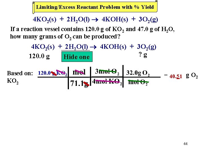 Limiting/Excess Reactant Problem with % Yield 4 KO 2(s) + 2 H 2 O(l)