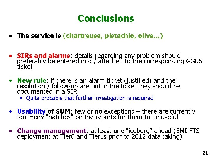 Conclusions • The service is (chartreuse, pistachio, olive…) • SIRs and alarms: details regarding