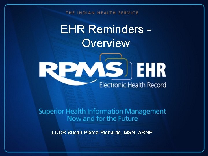 EHR Reminders Overview LCDR Susan Pierce-Richards, MSN, ARNP 