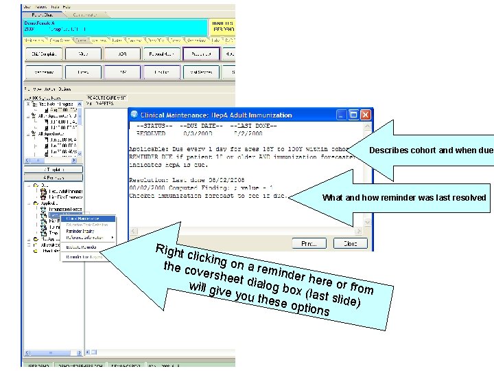 Describes cohort and when due What and how reminder was last resolved Right c