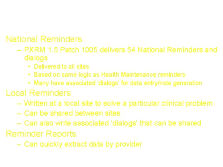 Types of EHR Reminders National Reminders – PXRM 1. 5 Patch 1005 delivers 54