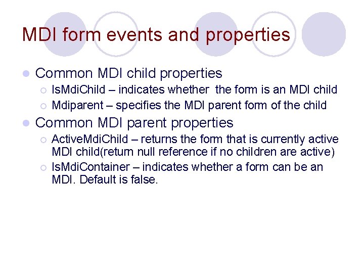 MDI form events and properties l Common MDI child properties ¡ ¡ l Is.