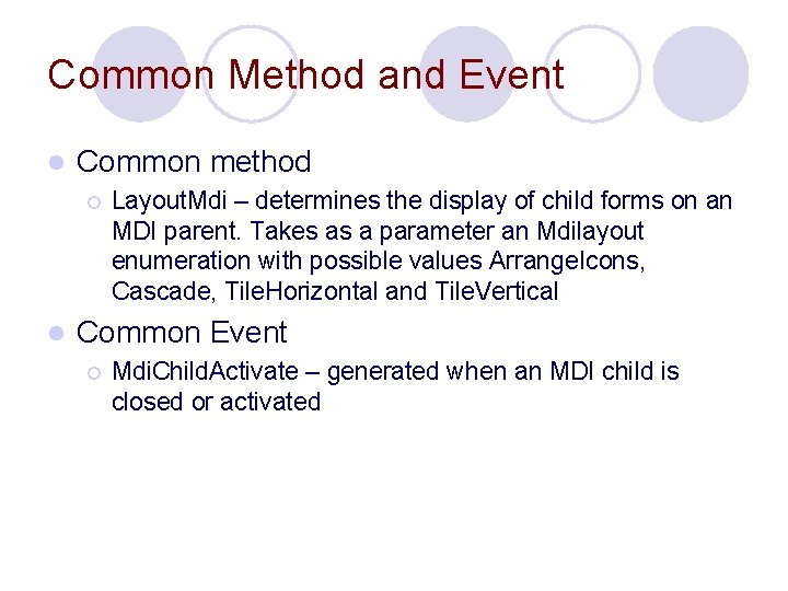 Common Method and Event l Common method ¡ l Layout. Mdi – determines the