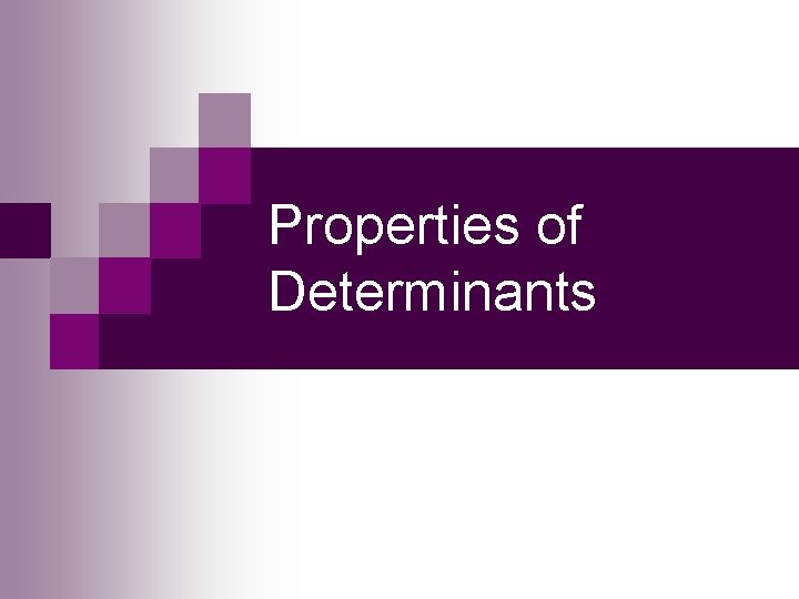 Properties of Determinants 