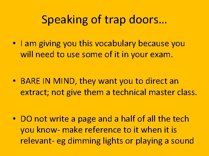 Speaking of trap doors… • I am giving you this vocabulary because you will